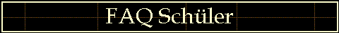 FAQ Sch�ler