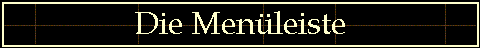 Die Men�leiste